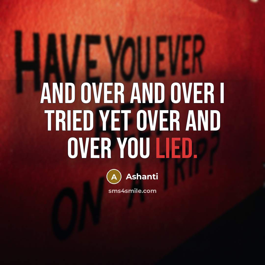 “And over and over I tried Yet over and over…” quote by Ashanti