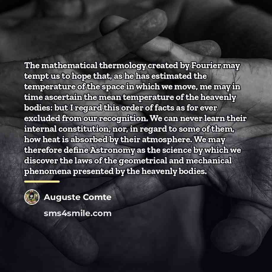 “The mathematical thermology created by Fourier may tempt us to…” quote by Auguste Comte