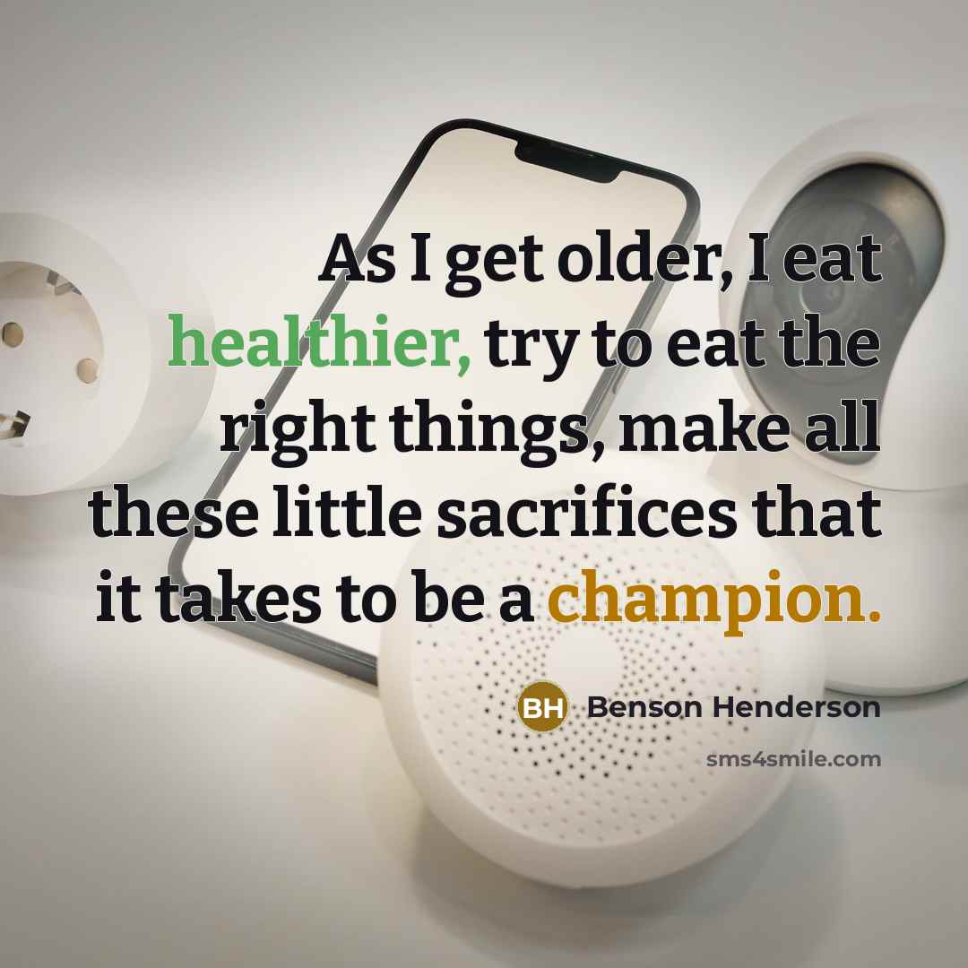 “As I get older, I eat healthier, try to eat…” quote by Benson Henderson