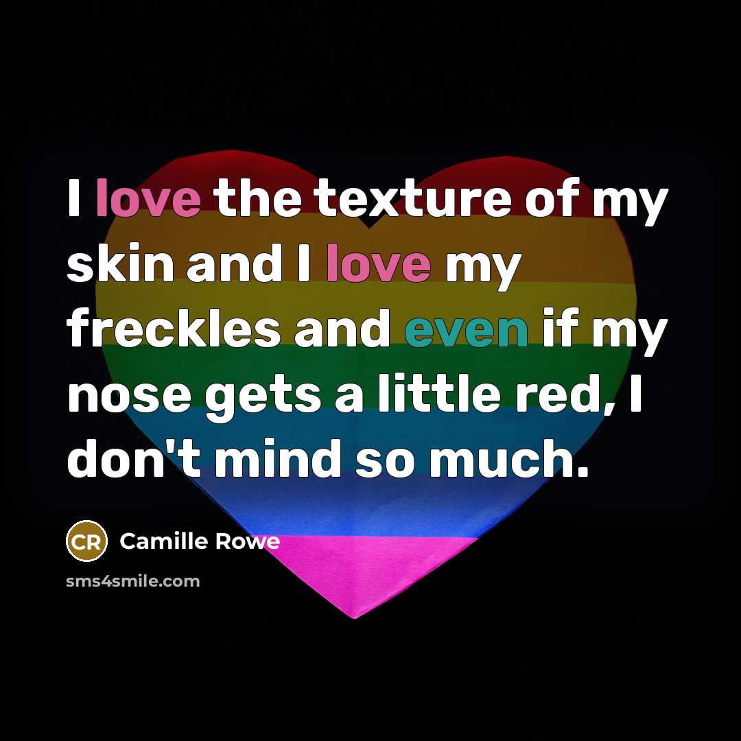 “I love the texture of my skin and I love…” quote by Camille Rowe