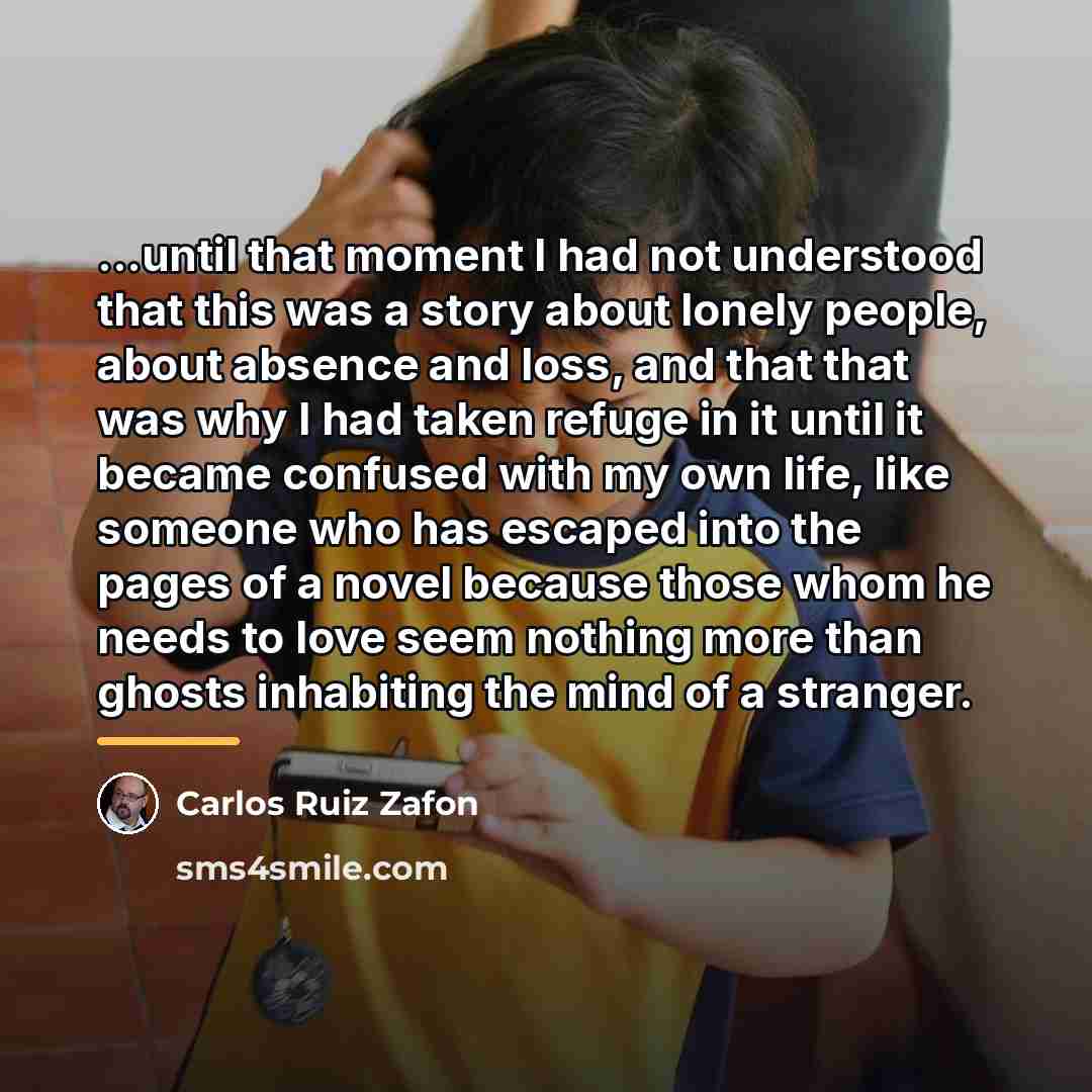 “...until that moment I had not understood that this was…” quote by Carlos Ruiz Zafon