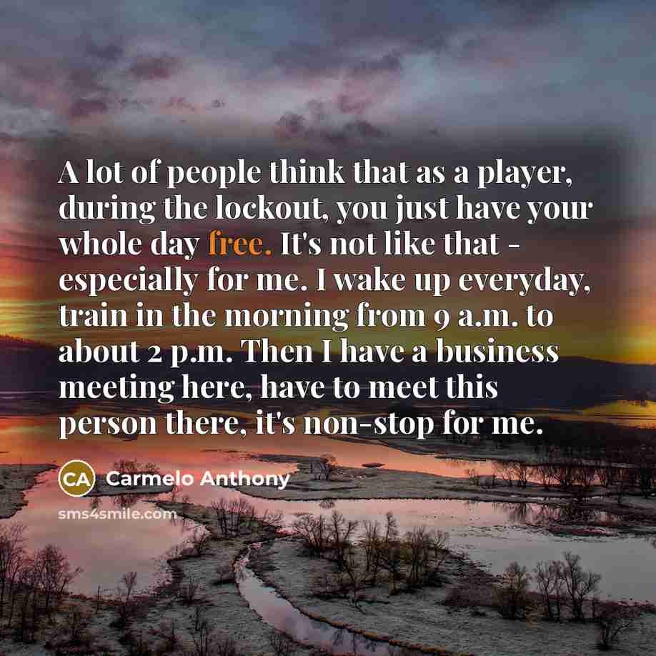 “A lot of people think that as a player, during…” quote by Carmelo Anthony