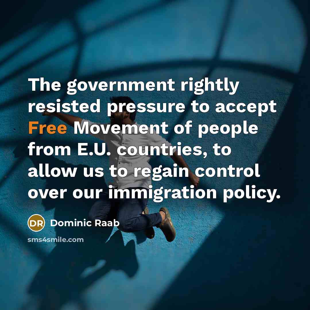 “The government rightly resisted pressure to accept Free Movement of…” quote by Dominic Raab
