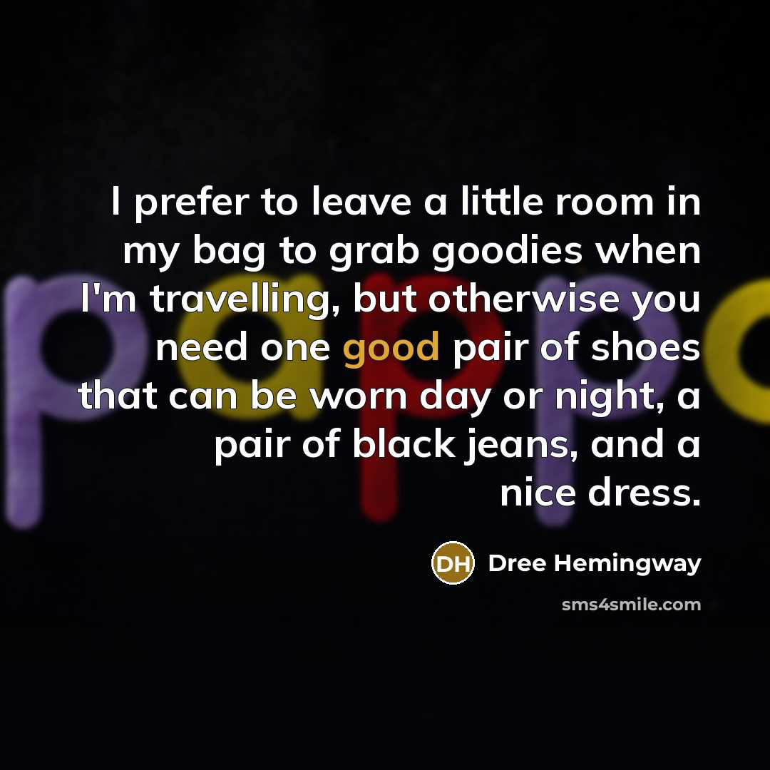 “I prefer to leave a little room in my bag…” quote by Dree Hemingway