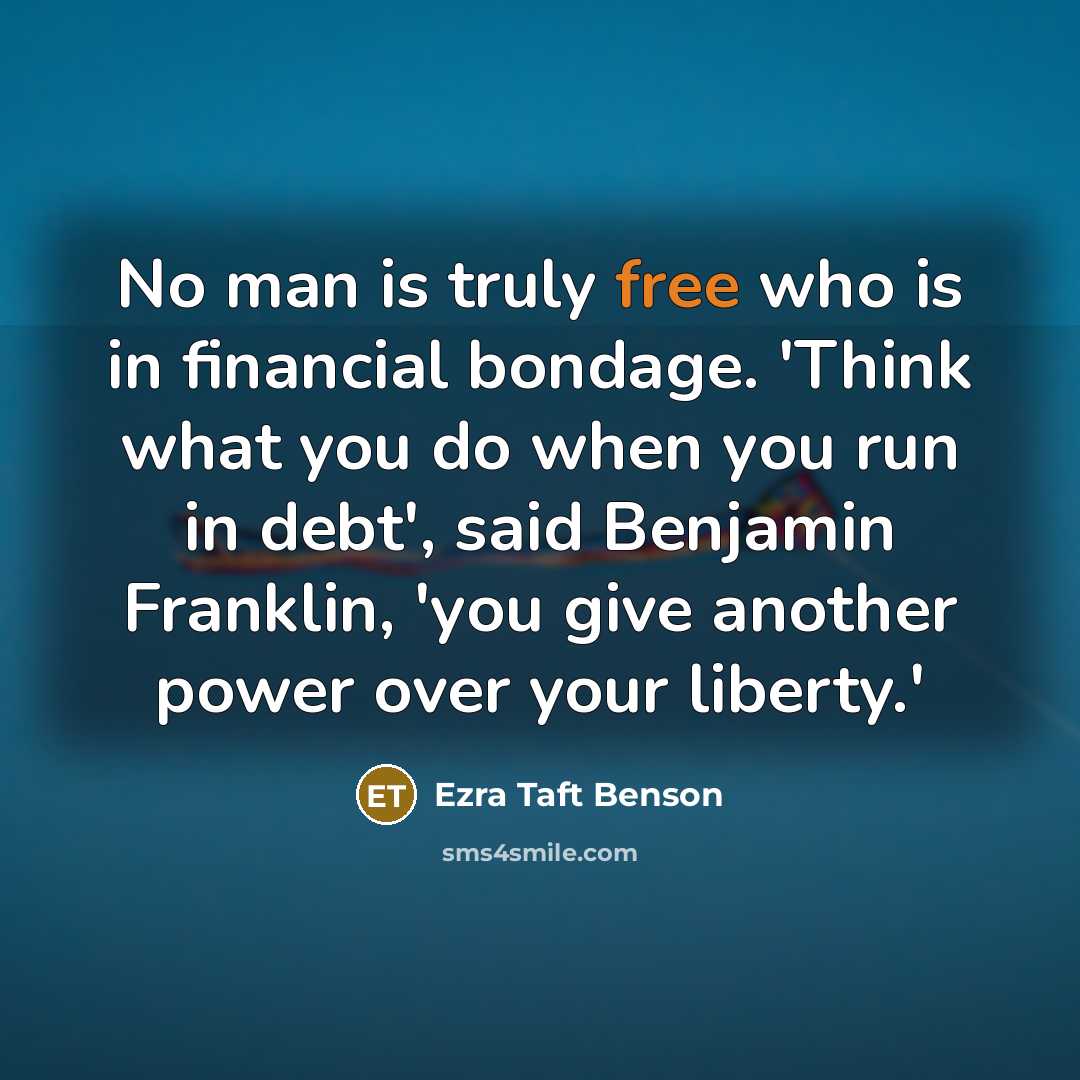 “No man is truly free who is in financial bondage.…” quote by Ezra Taft Benson