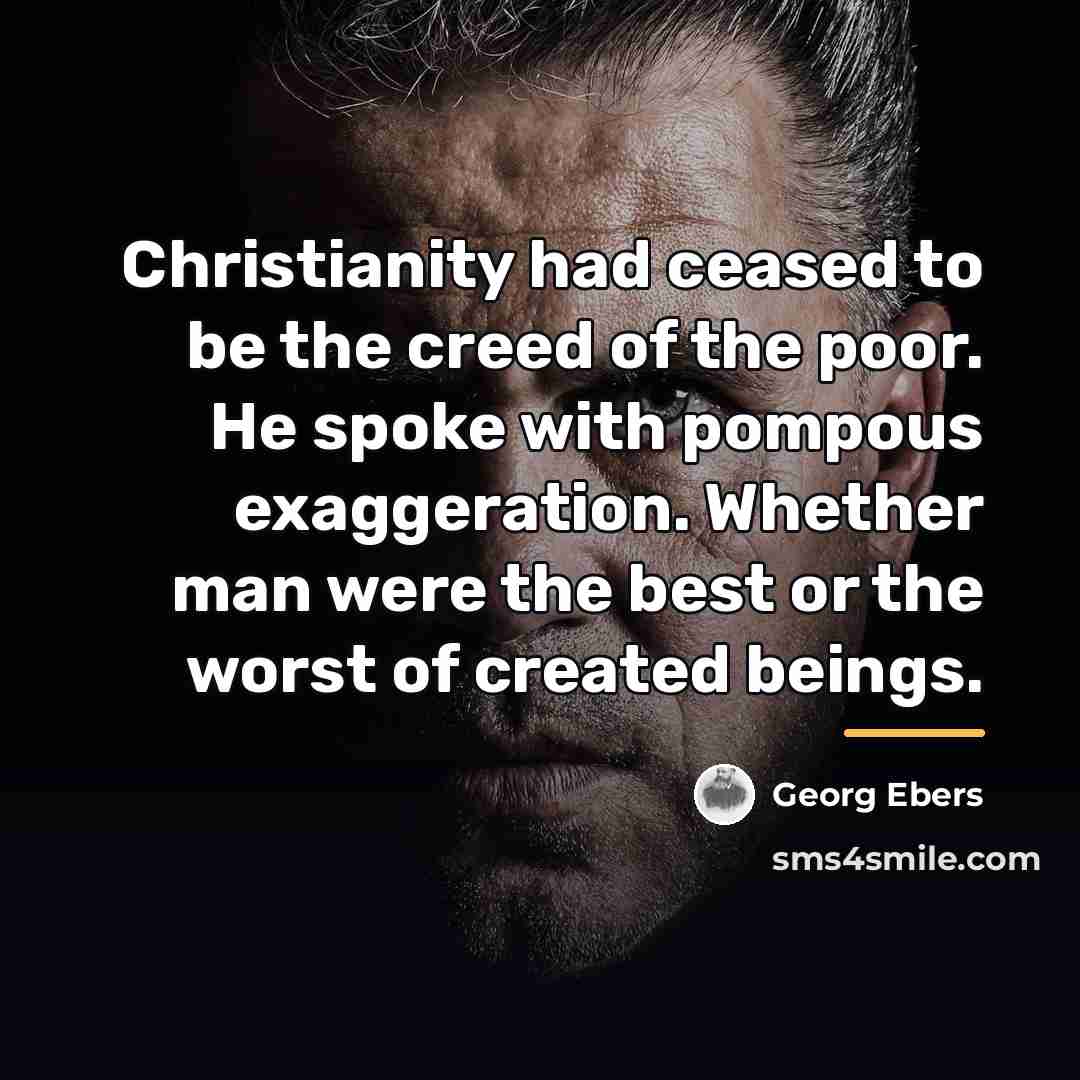 “Christianity had ceased to be the creed of the poor.…” quote by Georg Ebers