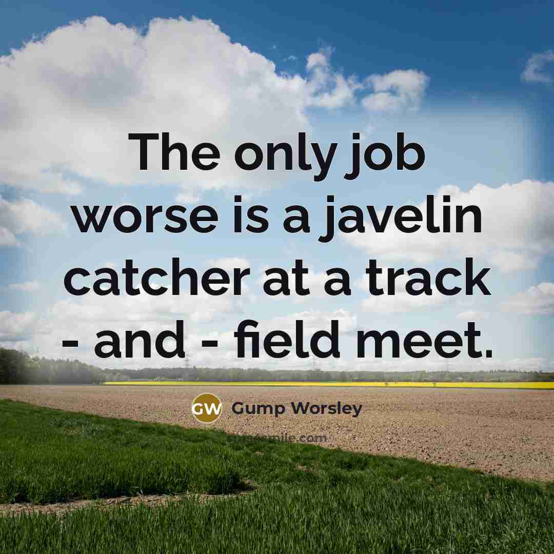 “The only job worse is a javelin catcher at a…” quote by Gump Worsley