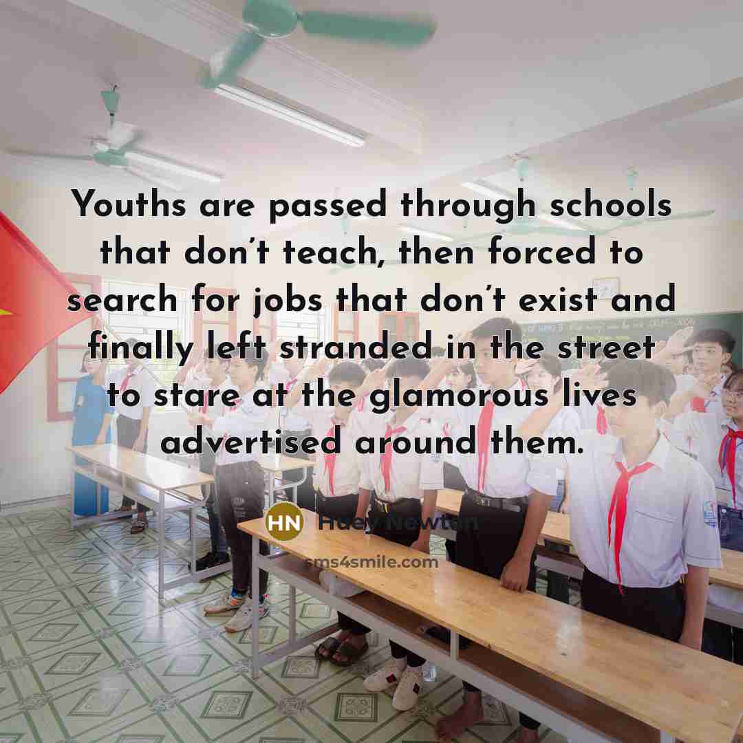 “Youths are passed through schools that don’t teach, then forced…” quote by Huey Newton