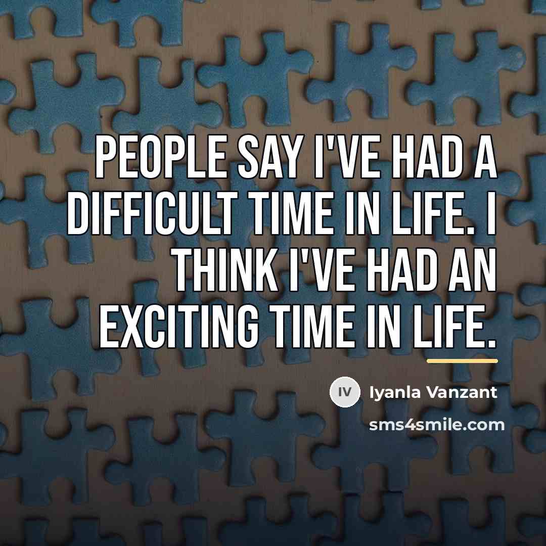 “People say I've had a difficult time in life. I…” quote by Iyanla Vanzant