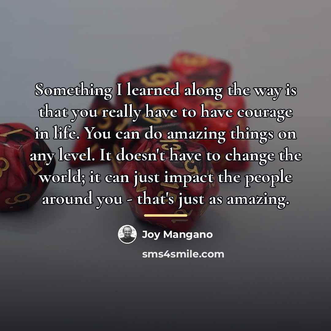 “Something I learned along the way is that you really…” quote by Joy Mangano