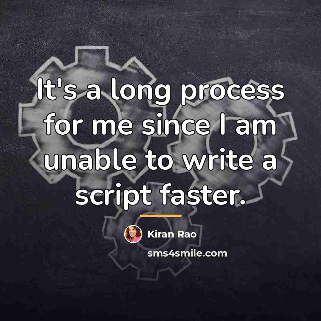 “It's a long process for me since I am unable…” quote by Kiran Rao