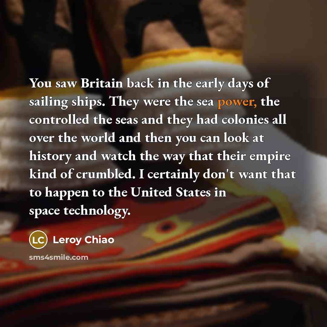 “You saw Britain back in the early days of sailing…” quote by Leroy Chiao