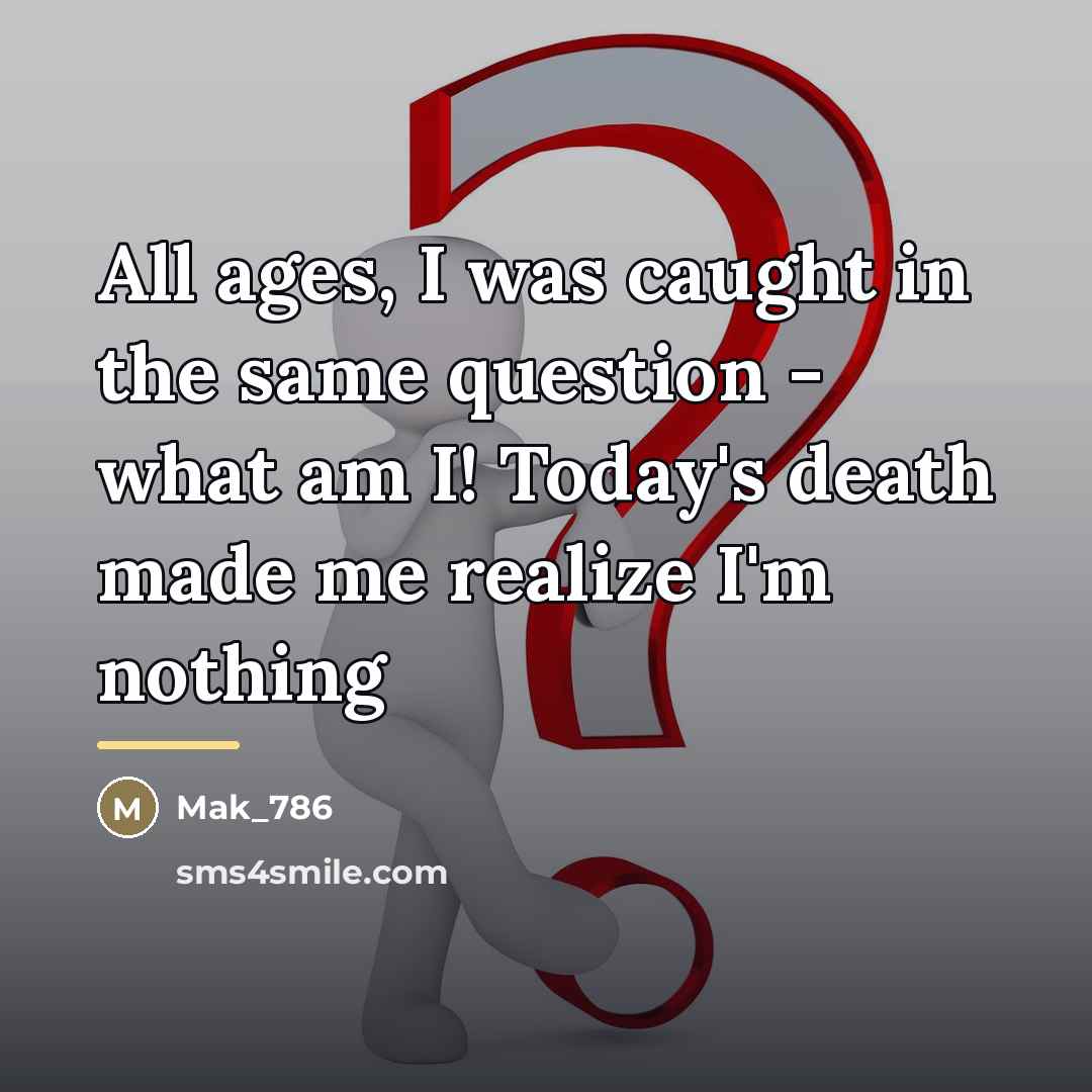 “All ages, I was caught in the same question -…” quote by Mak_786