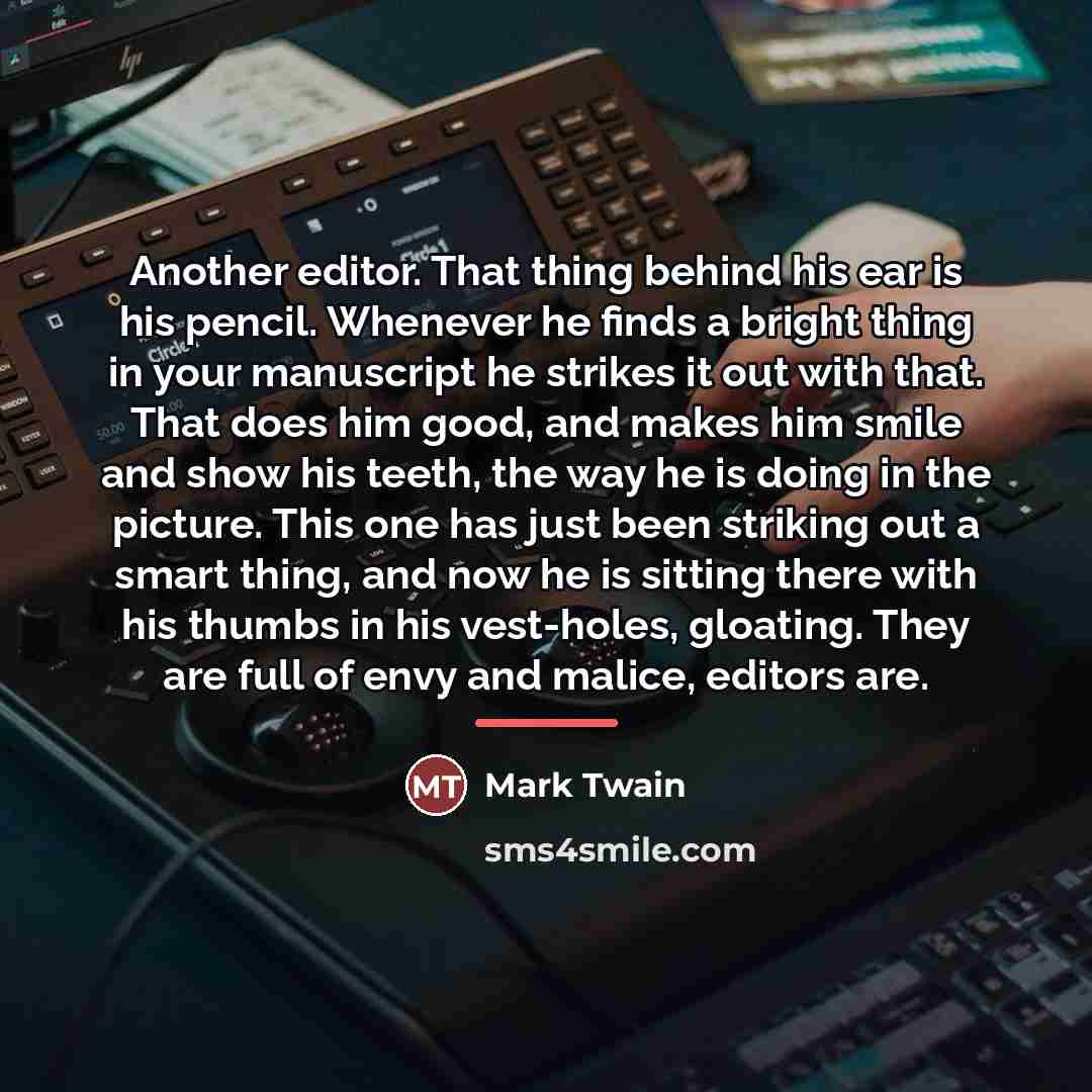 “Another editor. That thing behind his ear is his pencil.…” quote by Mark Twain