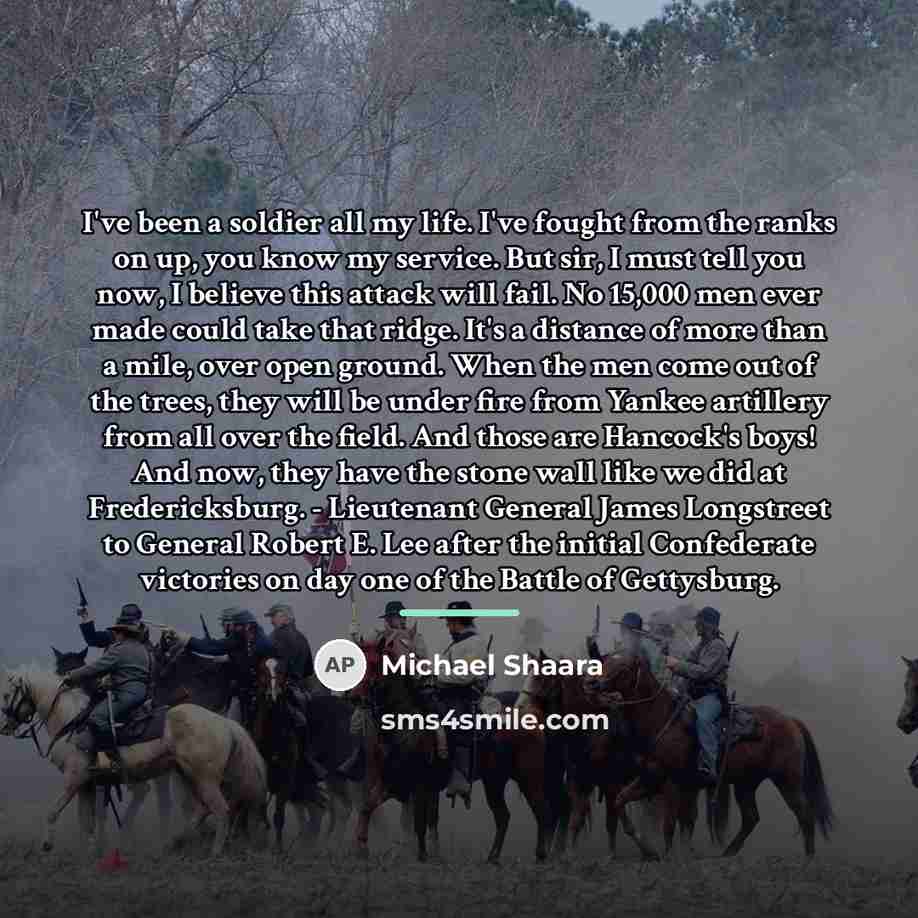 “I've been a soldier all my life. I've fought from…” quote by Michael Shaara
