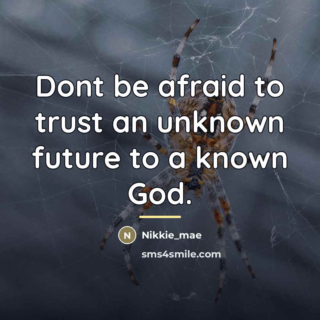 “Dont be afraid to trust an unknown future to a…” quote by Nikkie_mae