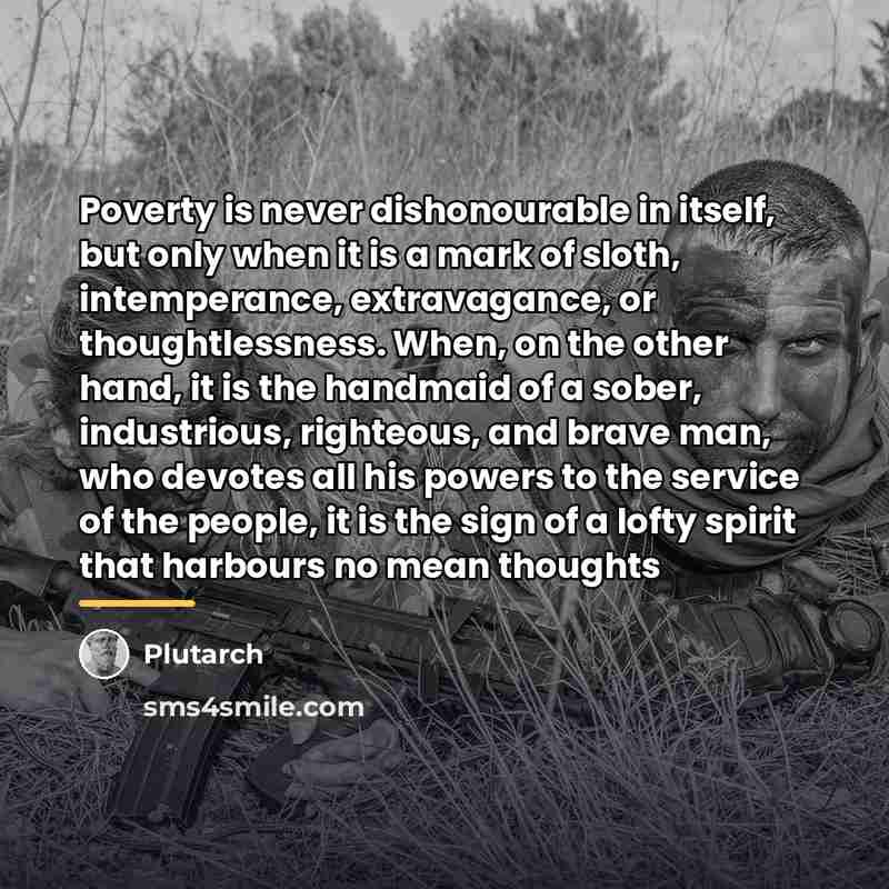 “Poverty is never dishonourable in itself, but only when it…” quote by Plutarch