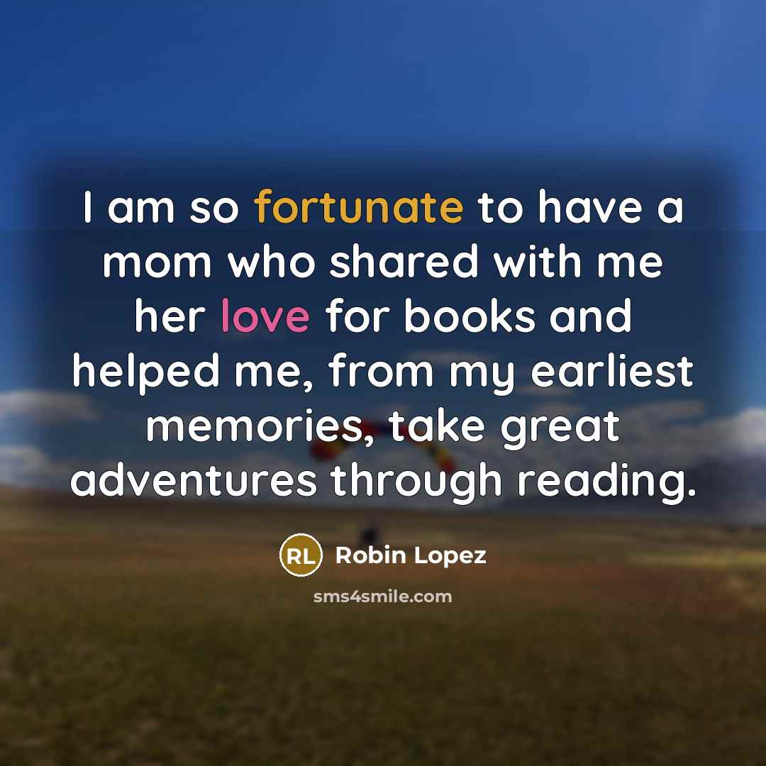“I am so fortunate to have a mom who shared…” quote by Robin Lopez