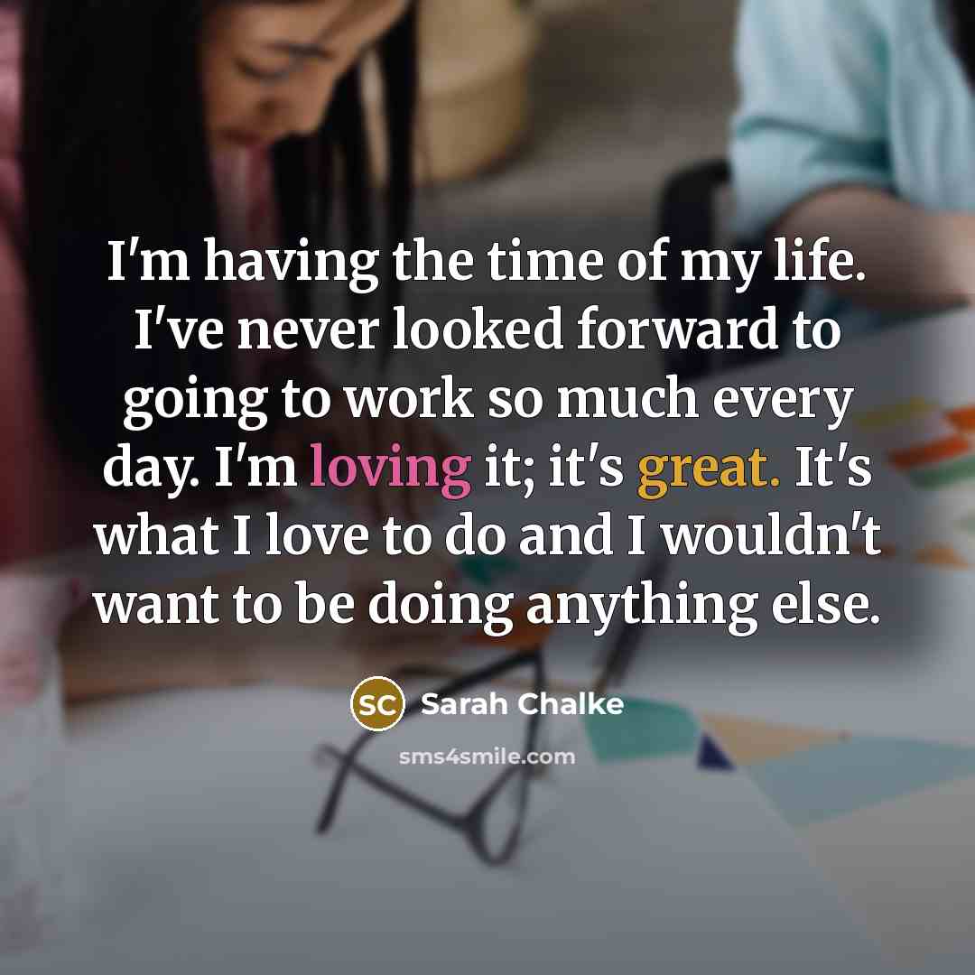 “I'm having the time of my life. I've never looked…” quote by Sarah Chalke