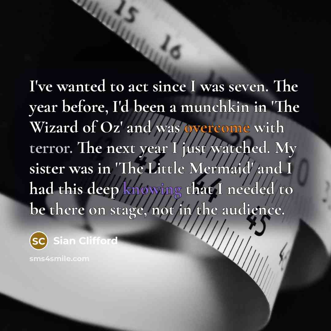 “I've wanted to act since I was seven. The year…” quote by Sian Clifford