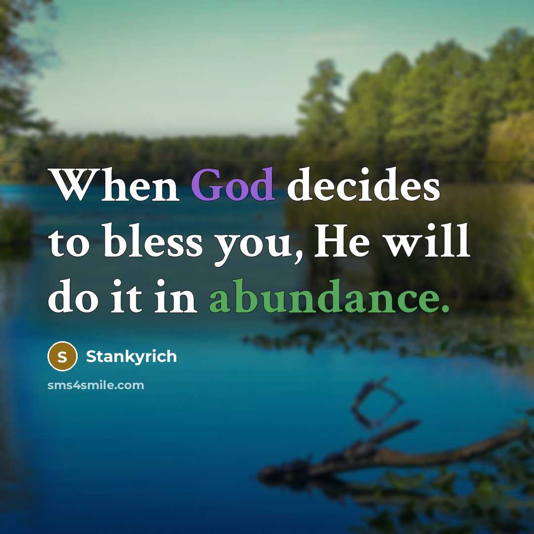 “When God decides to bless you, He will do it in abundance.” quote by Stankyrich