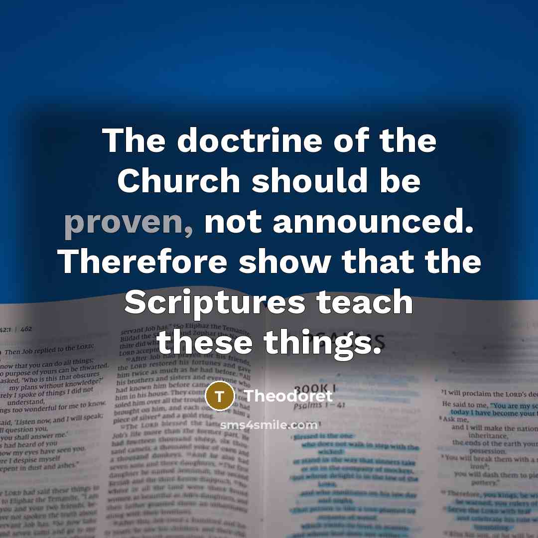 “The doc­trine of the Church should be proven, not announced.…” quote by Theodoret