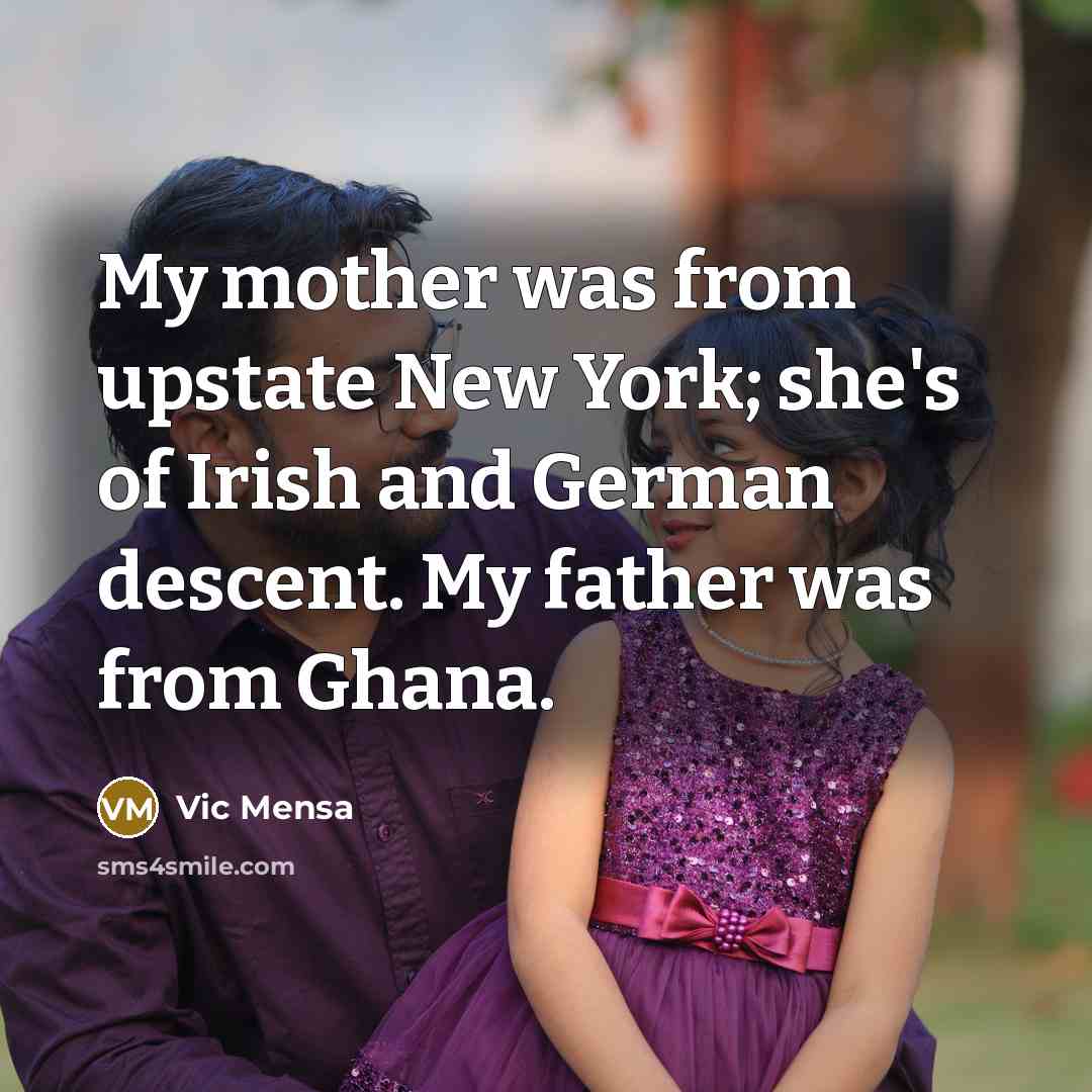 “My mother was from upstate New York; she's of Irish…” quote by Vic Mensa