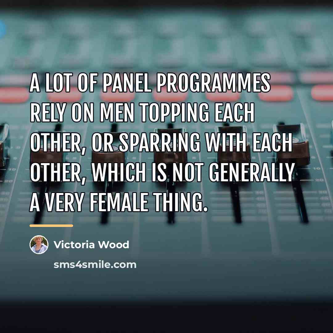 “A lot of panel programmes rely on men topping each…” quote by Victoria Wood