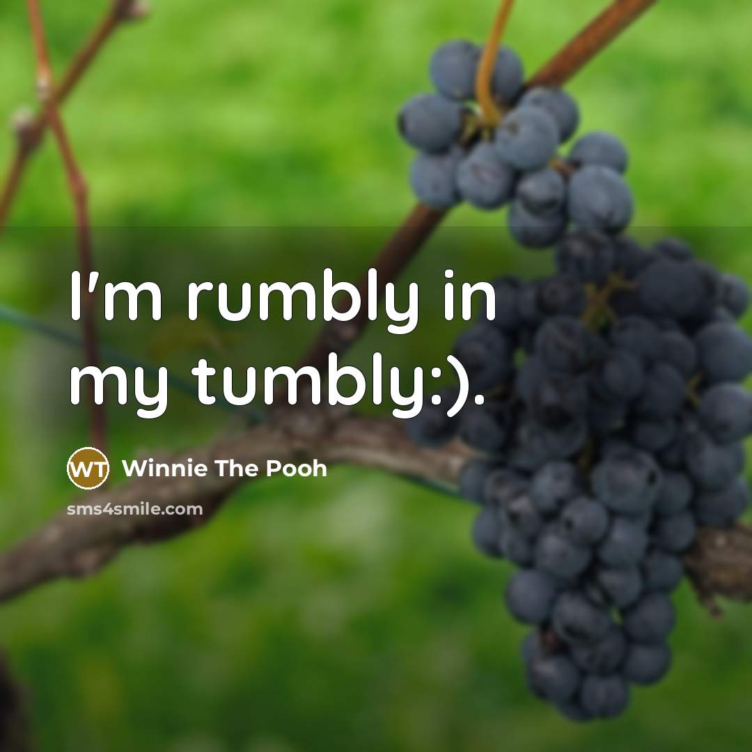 “I'm rumbly in my tumbly:).” quote by Winnie The Pooh