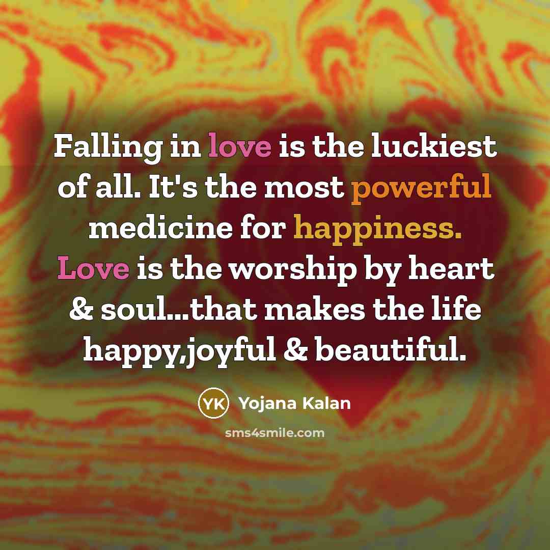 “Falling in love is the luckiest of all. It's the…” quote by Yojana Kalan