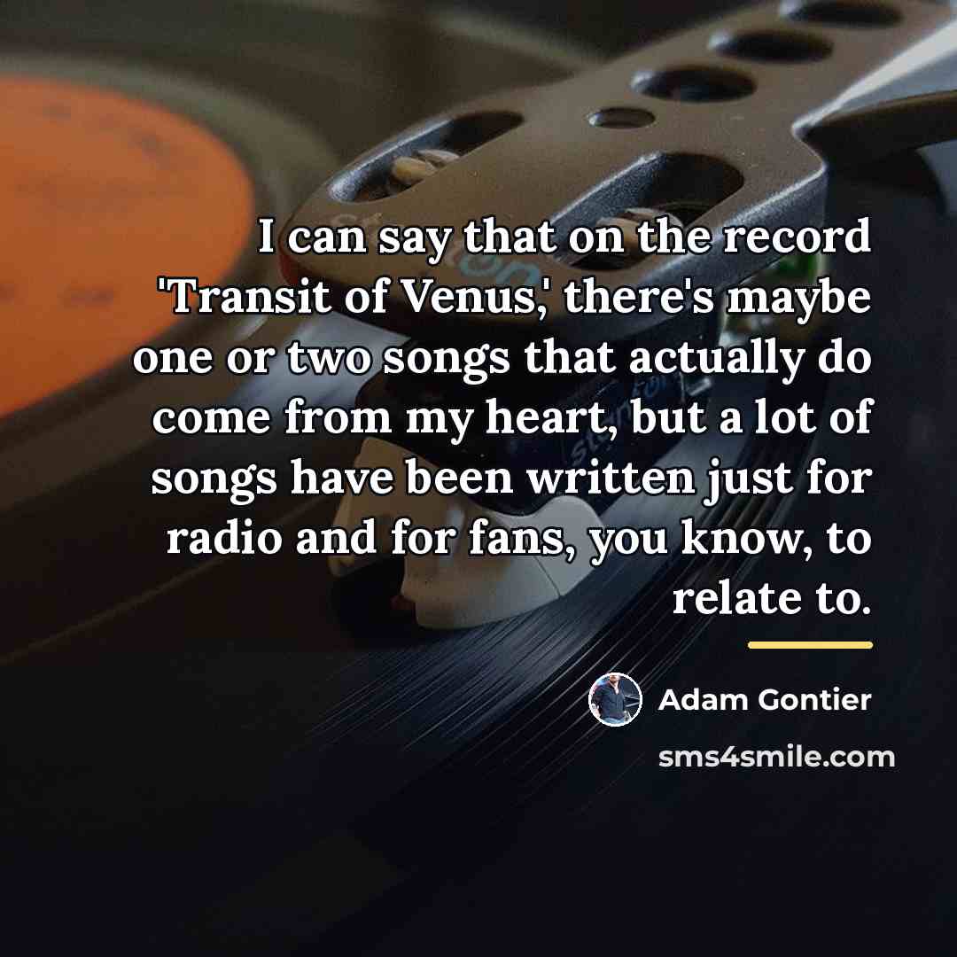 “I can say that on the record 'Transit of Venus,'…” quote by Adam Gontier