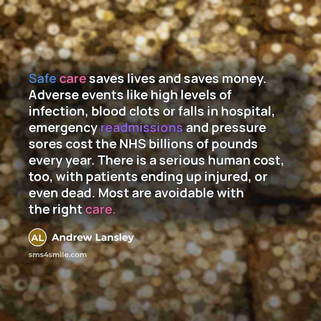“Safe care saves lives and saves money. Adverse events like…” quote by Andrew Lansley