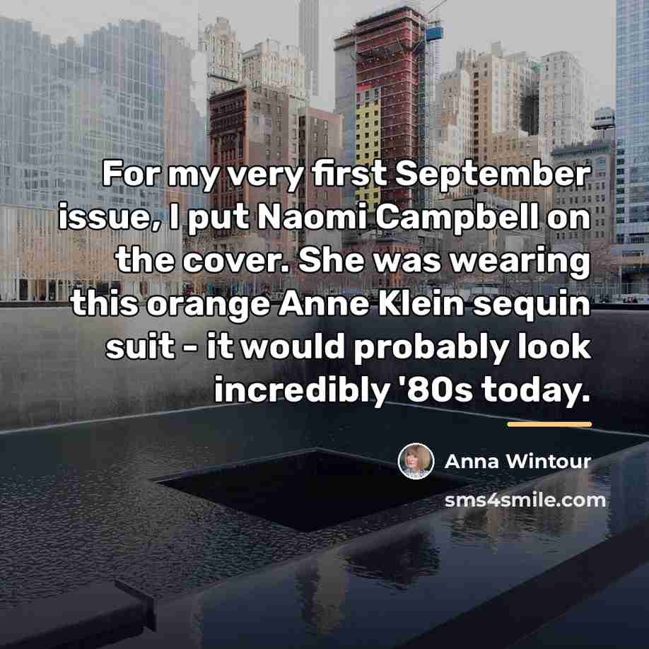 “For my very first September issue, I put Naomi Campbell…” quote by Anna Wintour