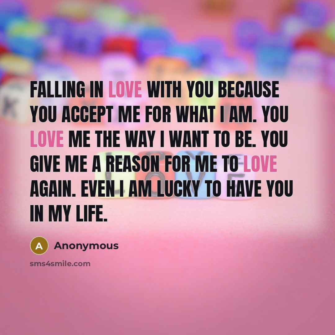 “Falling in love with you because you accept me for…” quote by Anonymous