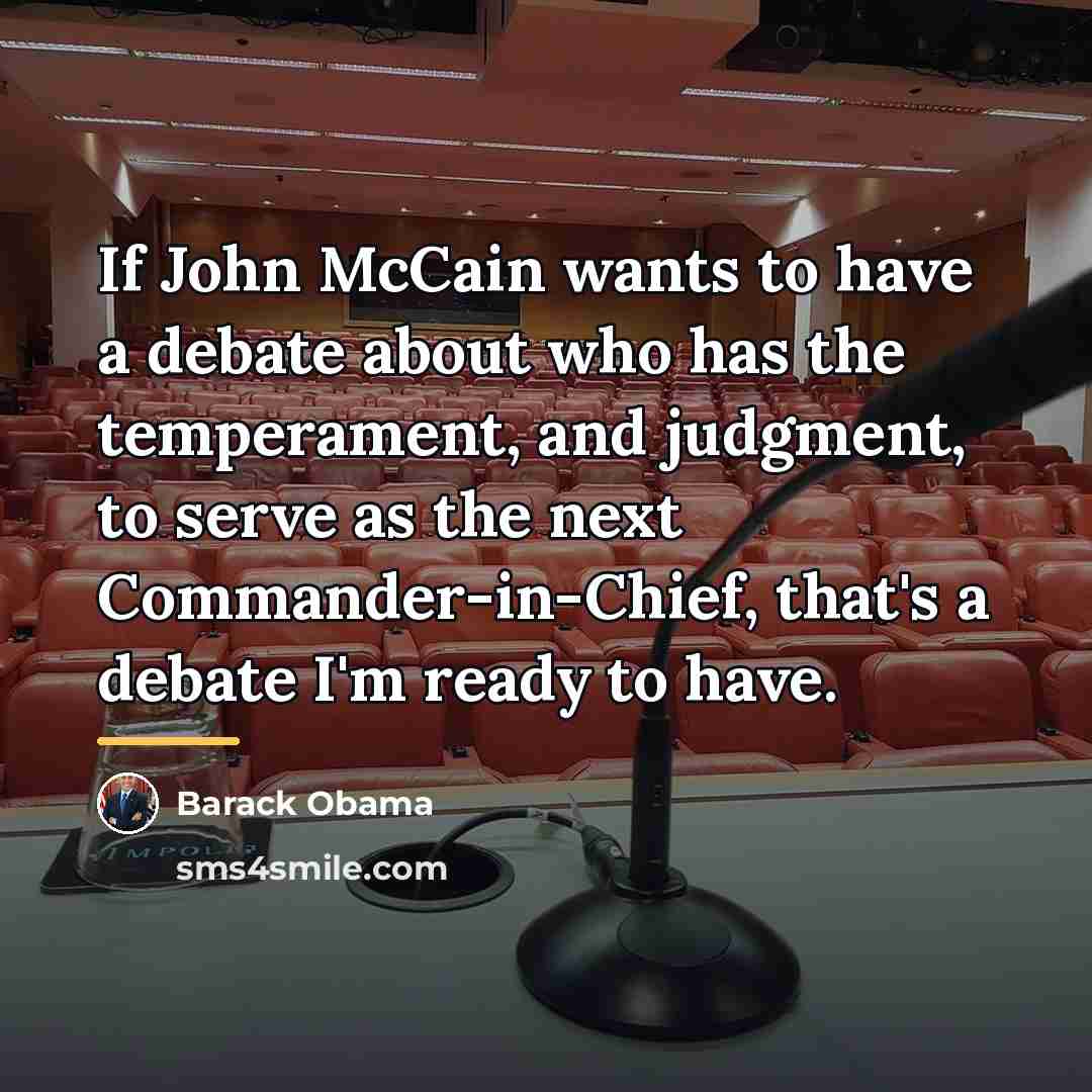 “If John McCain wants to have a debate about who…” quote by Barack Obama