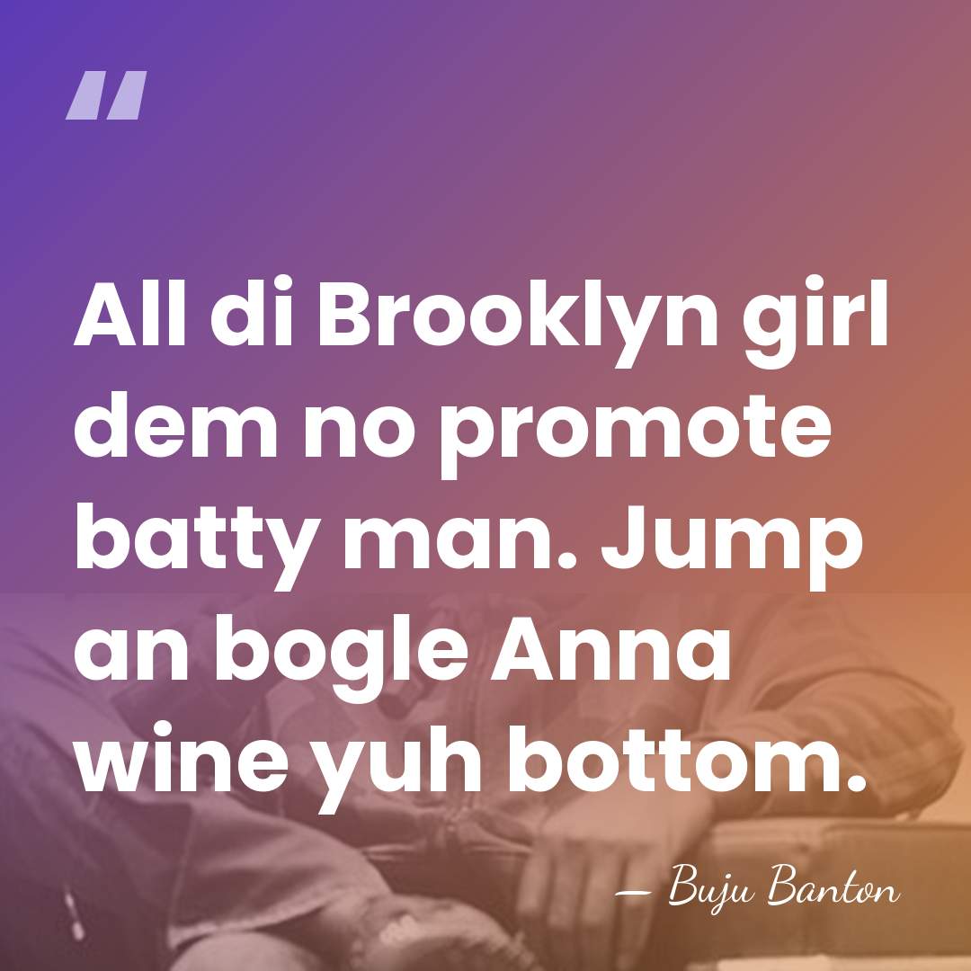 All di Brooklyn girl dem no promote batty man. Jump an bogle&hellip; - Buju Banton