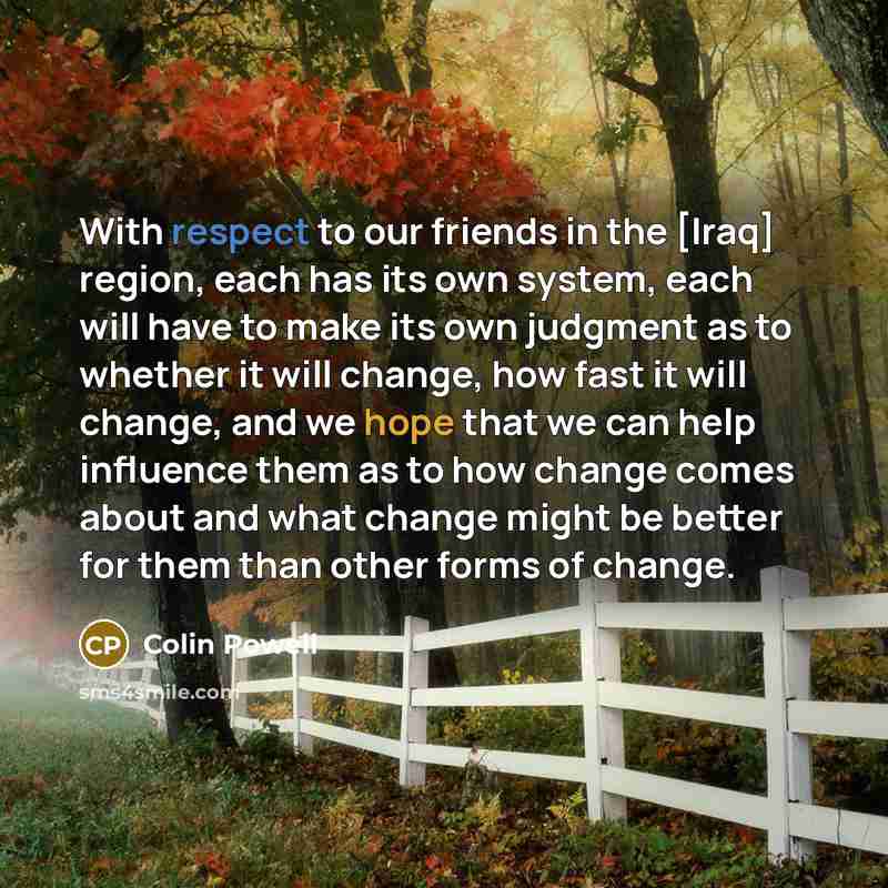 “With respect to our friends in the [Iraq] region, each…” quote by Colin Powell