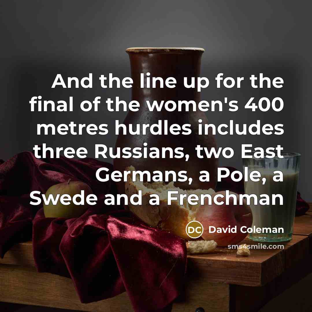 “And the line up for the final of the women's…” quote by David Coleman