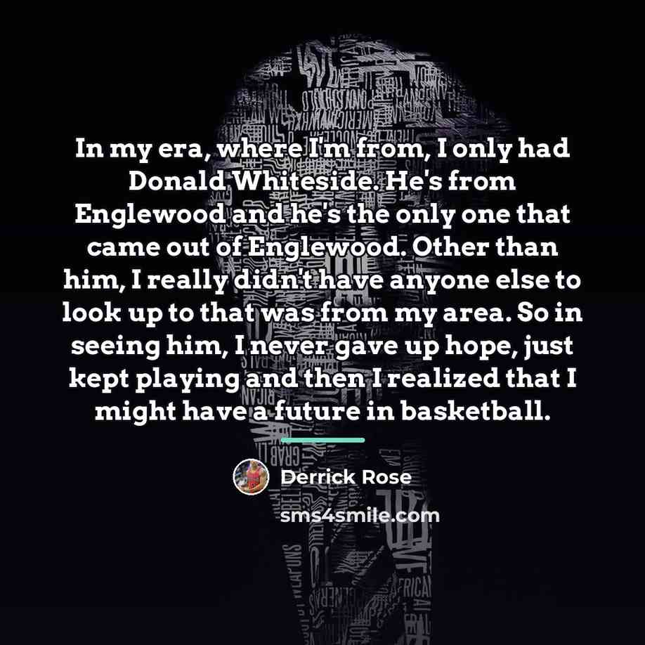 “In my era, where I'm from, I only had Donald…” quote by Derrick Rose