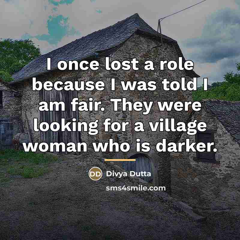 “I once lost a role because I was told I…” quote by Divya Dutta
