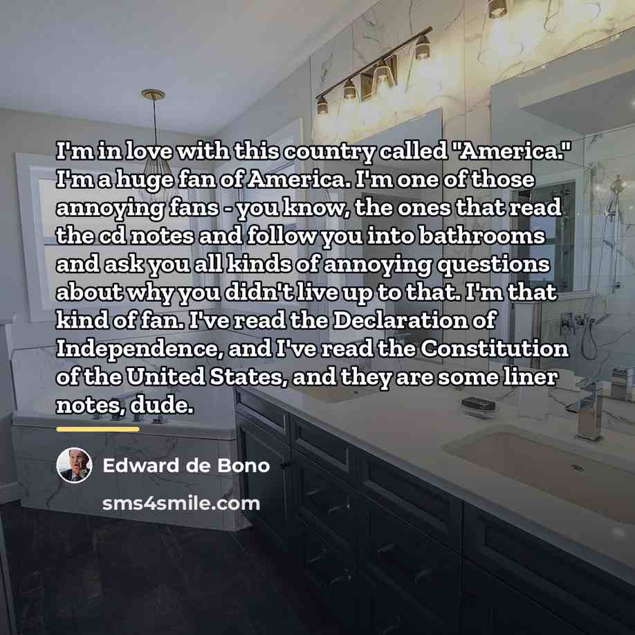 “I'm in love with this country called "America." I'm a…” quote by Edward de Bono