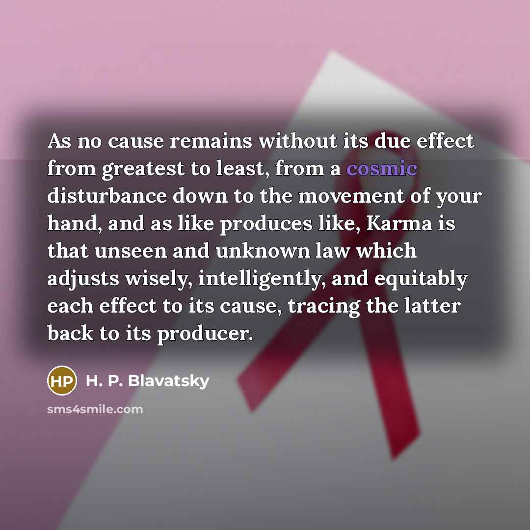“As no cause remains without its due effect from greatest…” quote by H. P. Blavatsky