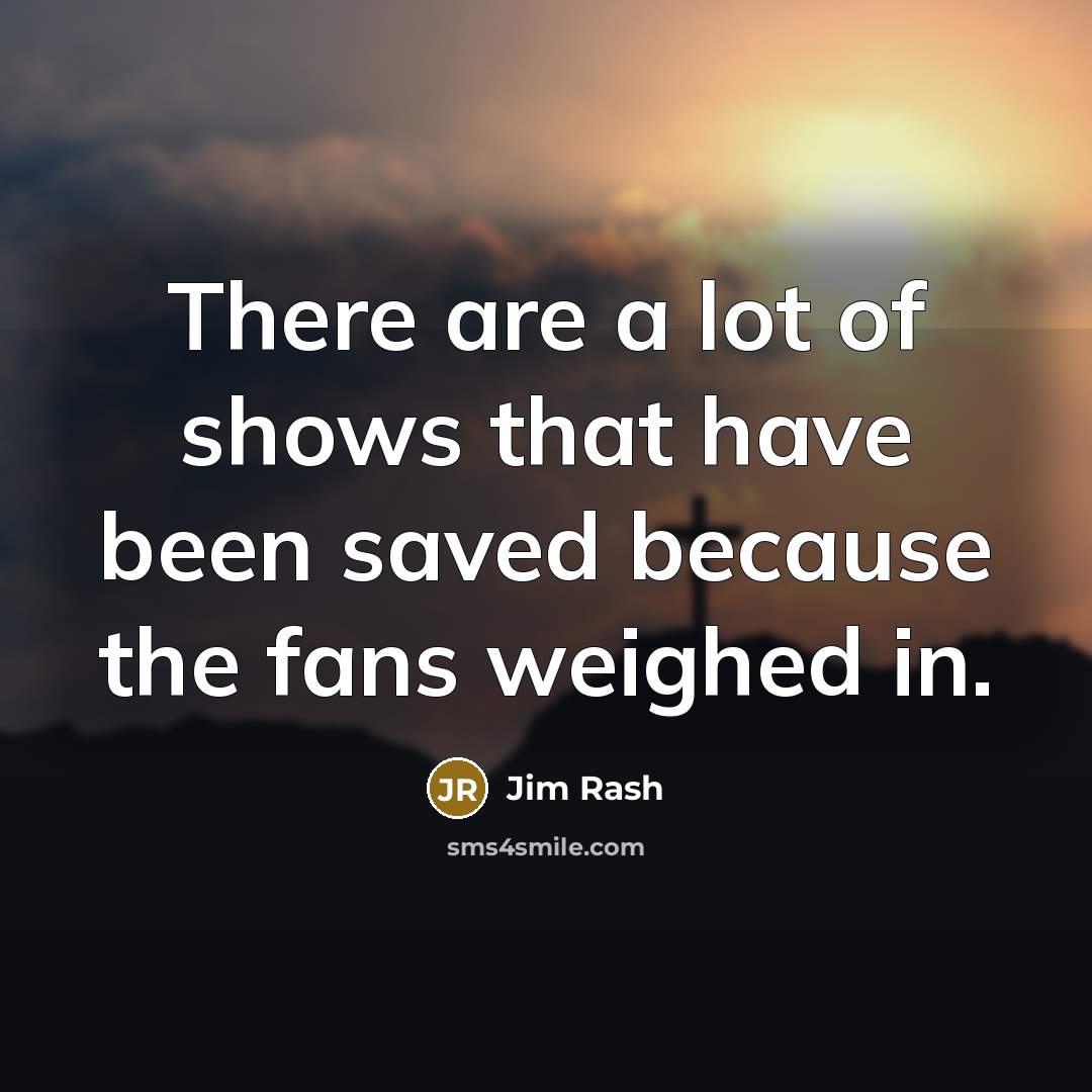“There are a lot of shows that have been saved…” quote by Jim Rash