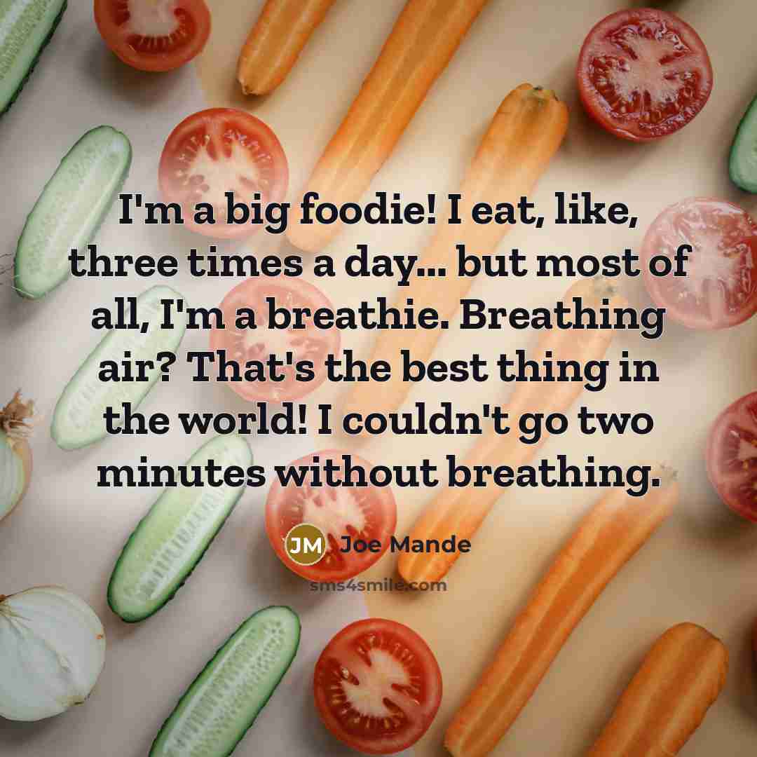 “I'm a big foodie! I eat, like, three times a…” quote by Joe Mande