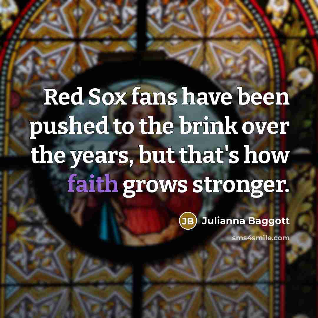 “Red Sox fans have been pushed to the brink over…” quote by Julianna Baggott