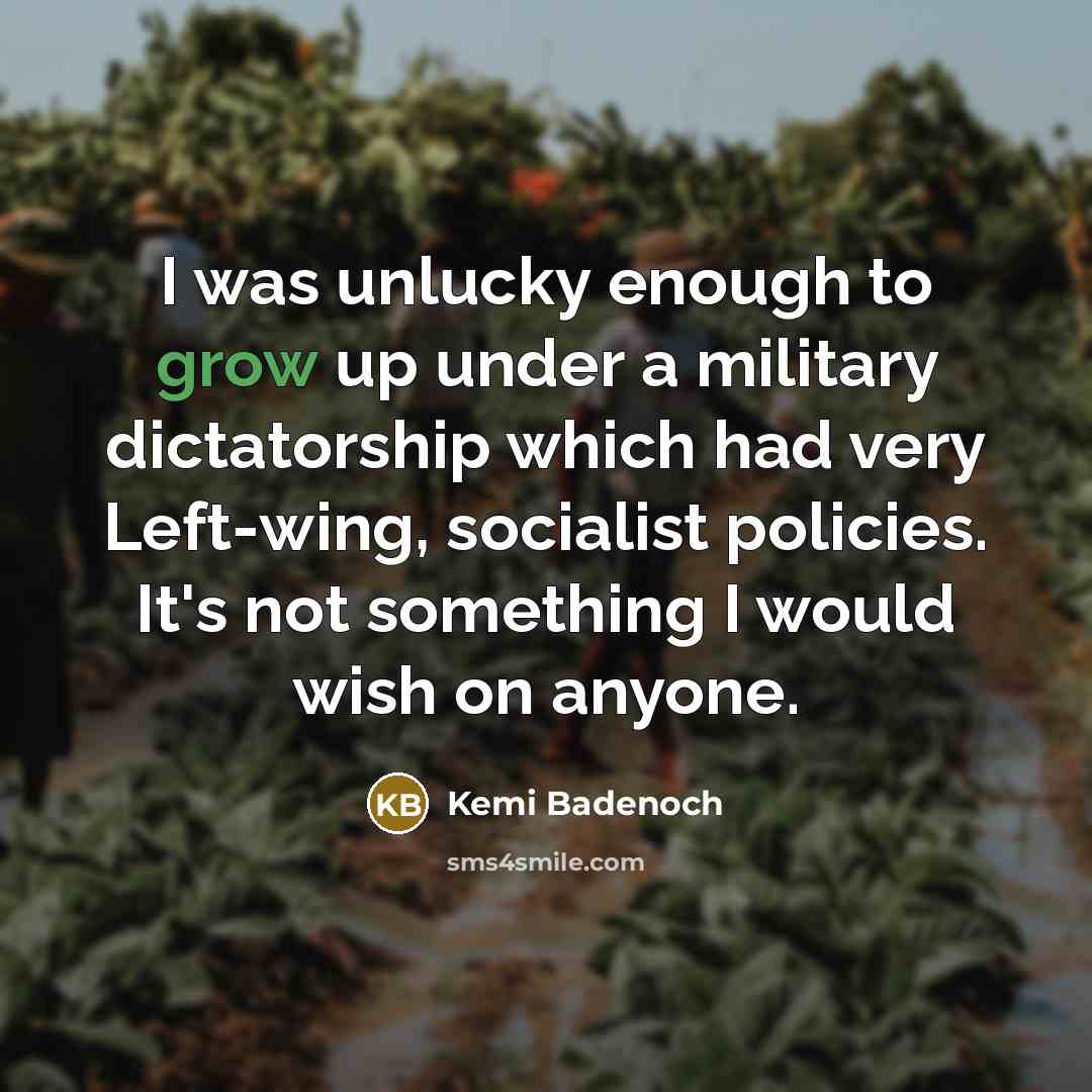 “I was unlucky enough to grow up under a military…” quote by Kemi Badenoch