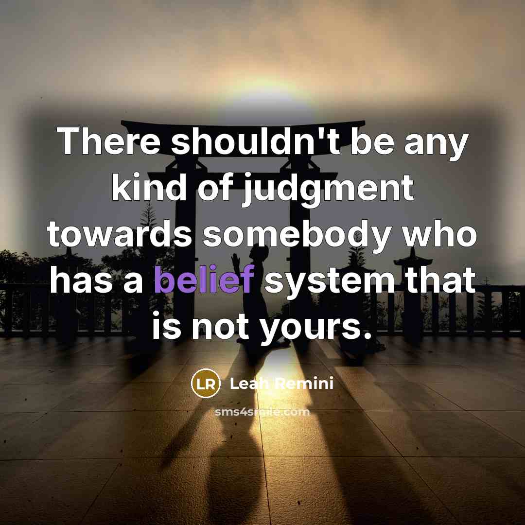 “There shouldn't be any kind of judgment towards somebody who…” quote by Leah Remini