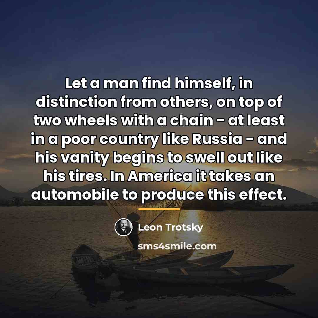 “Let a man find himself, in distinction from others, on…” quote by Leon Trotsky