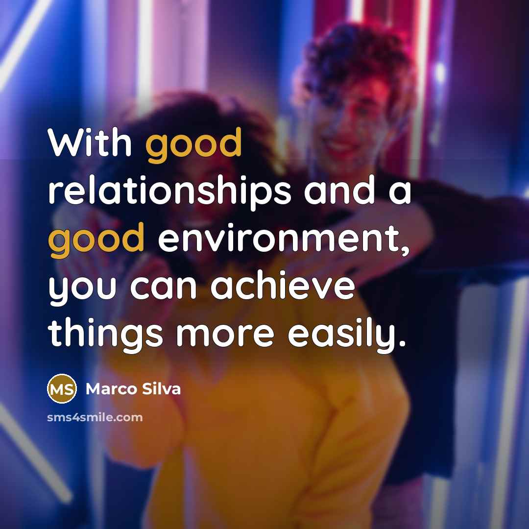 “With good relationships and a good environment, you can achieve…” quote by Marco Silva