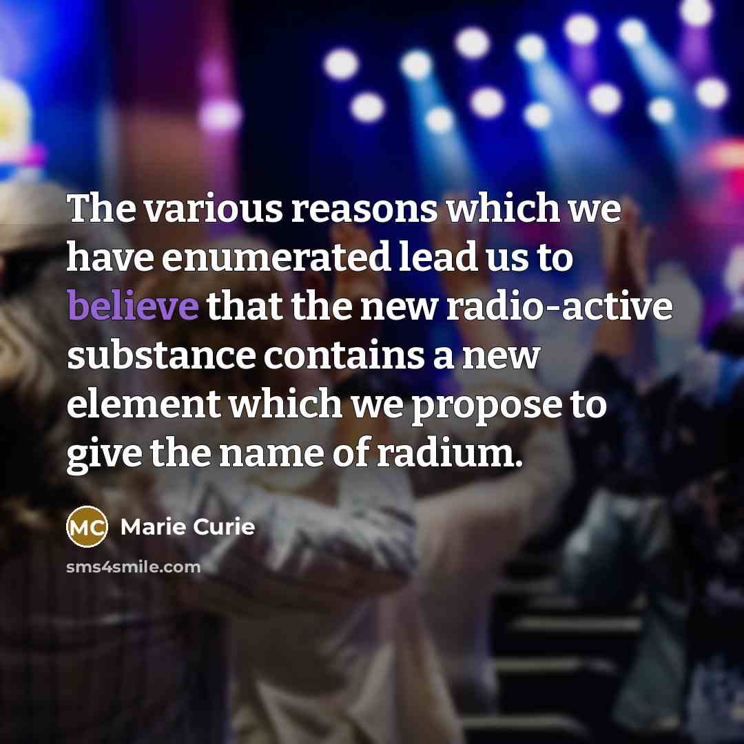 “The various reasons which we have enumerated lead us to…” quote by Marie Curie